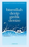 Bismillah Deyip Girdik Denize